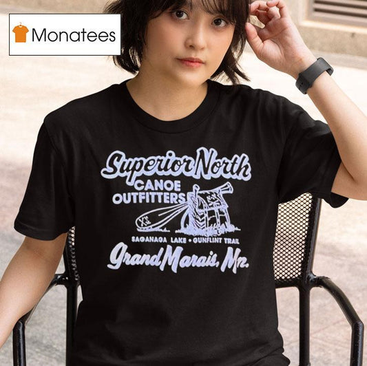 Superior North Canoe Outfitters Grand Marais Saganaga Lake Gunflint Trail Shirt