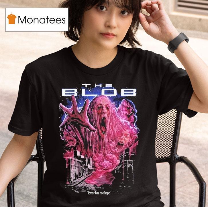 The Blob 88 Terror Has No Shape Shirt