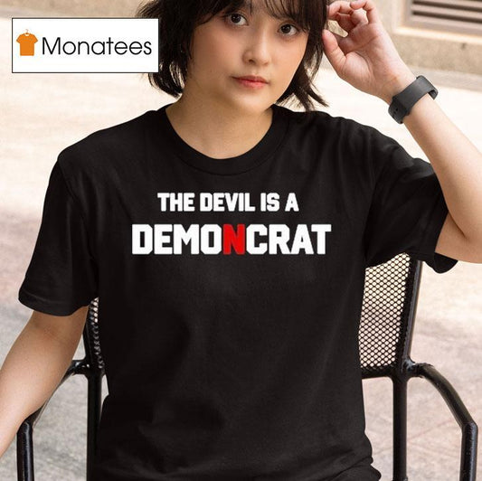 The Devil Is A Demoncrat Shirt