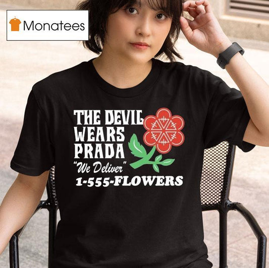 The Devil Wears Prada We Deliver Flowers Florist Shirt