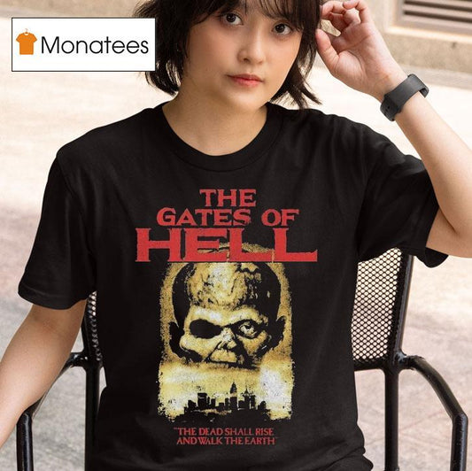 The Gates Of Hell The Dead Shall Rise And Walk The Earth Shirt