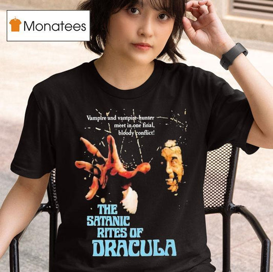 The Satanic Rites Of Dracula Vampire And Vampire Hunter Meet In One Final Bloody Conflict Shirt