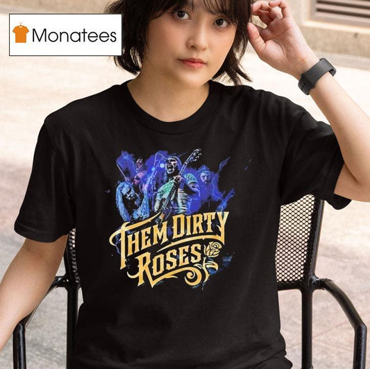 Them Dirty Roses 2025 Tour Dates On August 8th In Kansas City Mo At Warehouse On Broadway Shirt