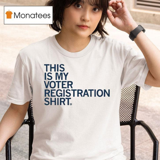 This Is My Voter Registration Shirt Shirt