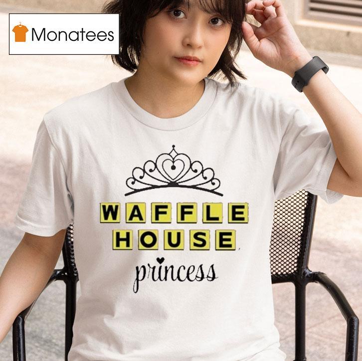 Waffle House Princess Shirt