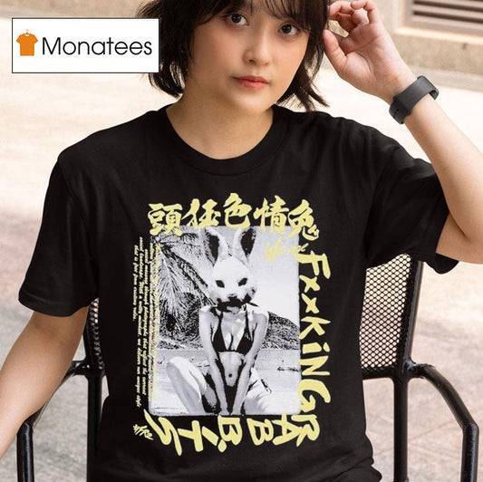 We Are Fucking Rabbits Shirt
