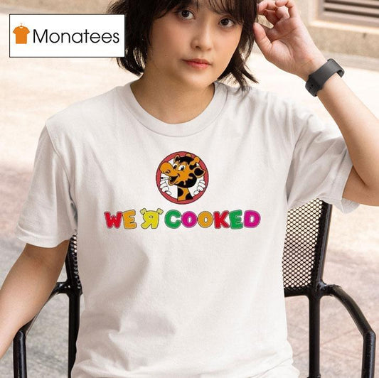 We R Cooked Giraffe Shirt