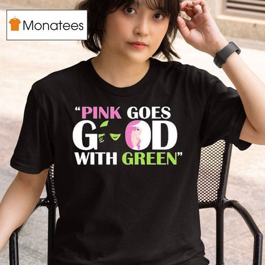 Wicked Pink Goes Good With Green Shirt