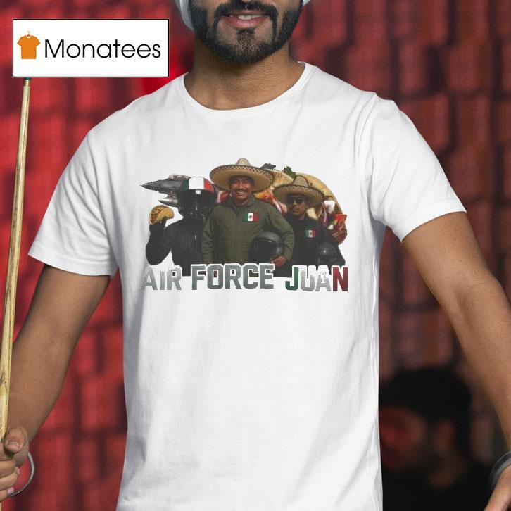 Air Force Juan Mexico Shirt