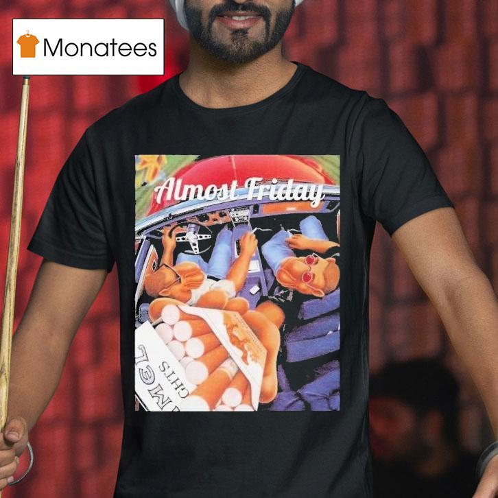 Almost Friday Camel Cigs Car Smoke Shirt