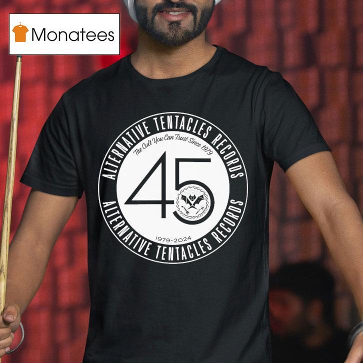 Alternative Tentacles 45th Anniversary The Cult You Can Trust Since 1979 Shirt