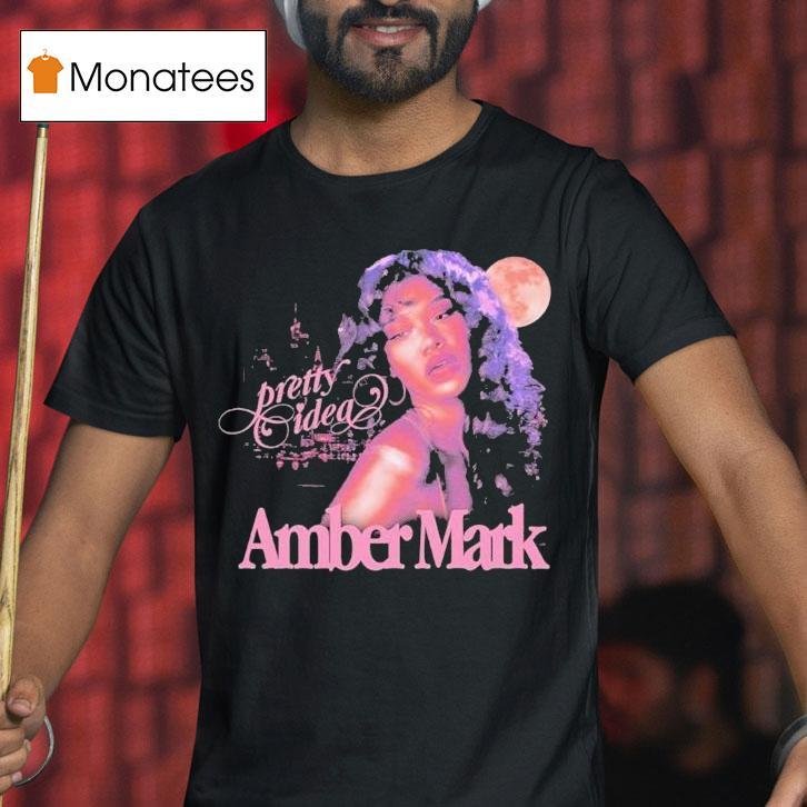 Amber Mark Pretty Idea Shirt