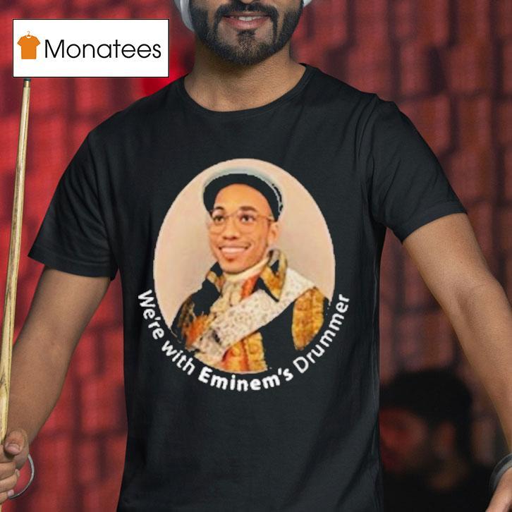 Anderson Paak We're With Eminem's Halftime Drummer Shirt