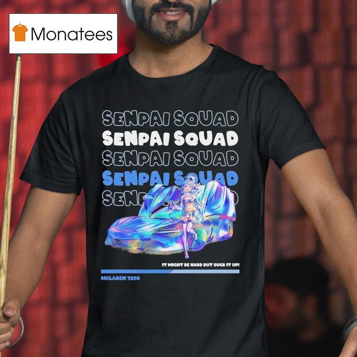 Aqua Mclaren 720s It Might Be Ward But Suck It Up Senpai Squad Shirt