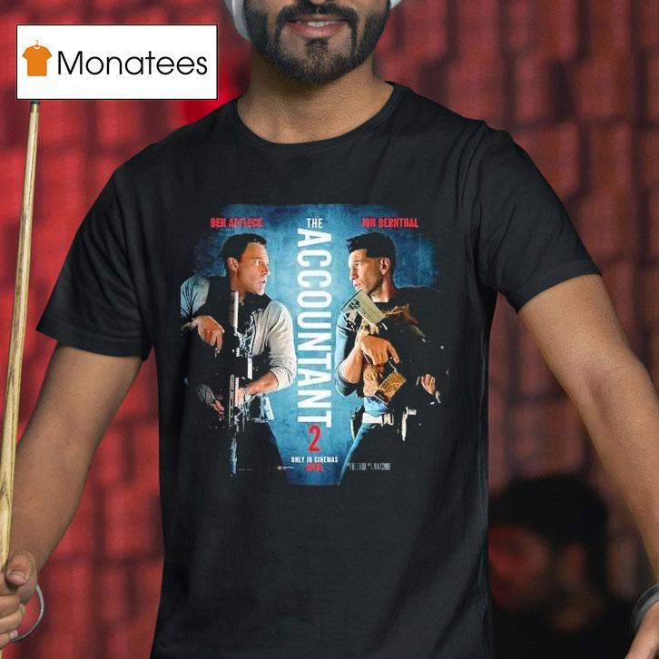 Ben Affleck And Jon Bernthal The Accountant 2 Movie Only In Cinemas April 2025 Shirt
