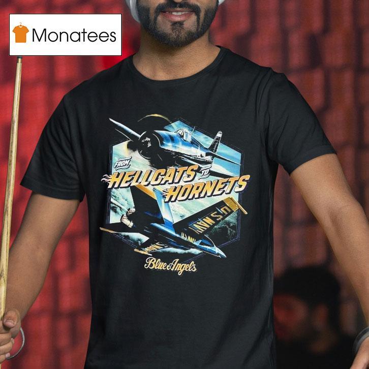 Blue Angels From Hellcats To Hornets Naval Aviation Shirt