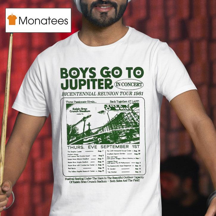 Boys Go To Jupiter In Concert Bicentennial Reunion Tour 1981 Shirt