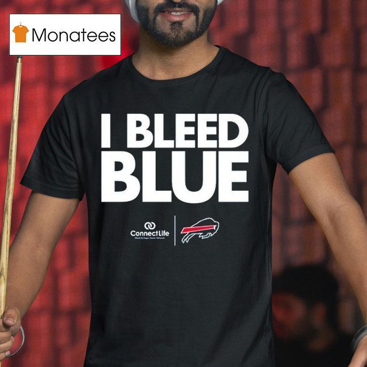 Buffalo Bills I Bleed Blue Connect Life Shirt