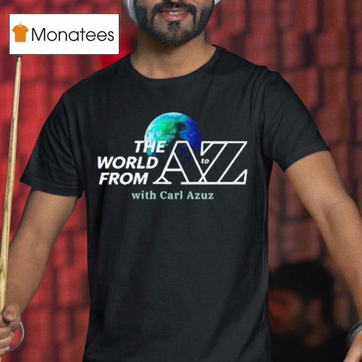Carl Azuz The World From To Az Logo Shirt