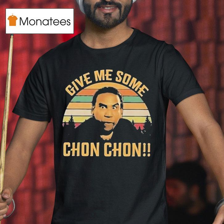 Chon Chon Give Me Some Shirt