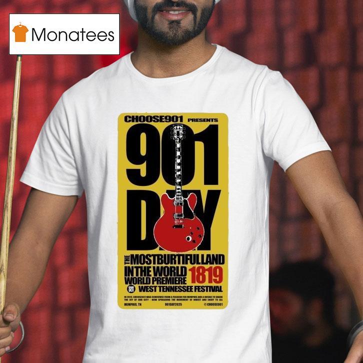 Choose901 The 901 Day The Most Burtifulland In The World West Tennessee Festival 1819 Shirt