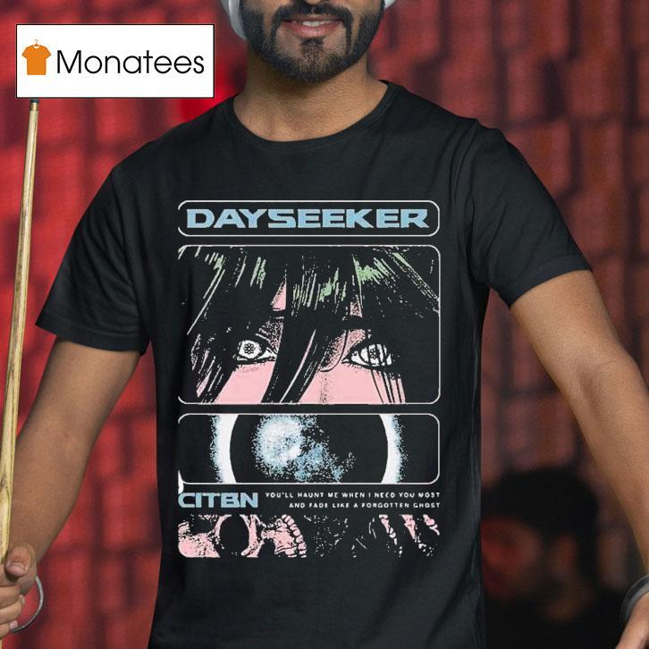 Dayseeker You'll Haunt Me When I Need You Most And Fade Like A Forgetter Ghost On Tour 2025 With Ice Nine Kills Shirt