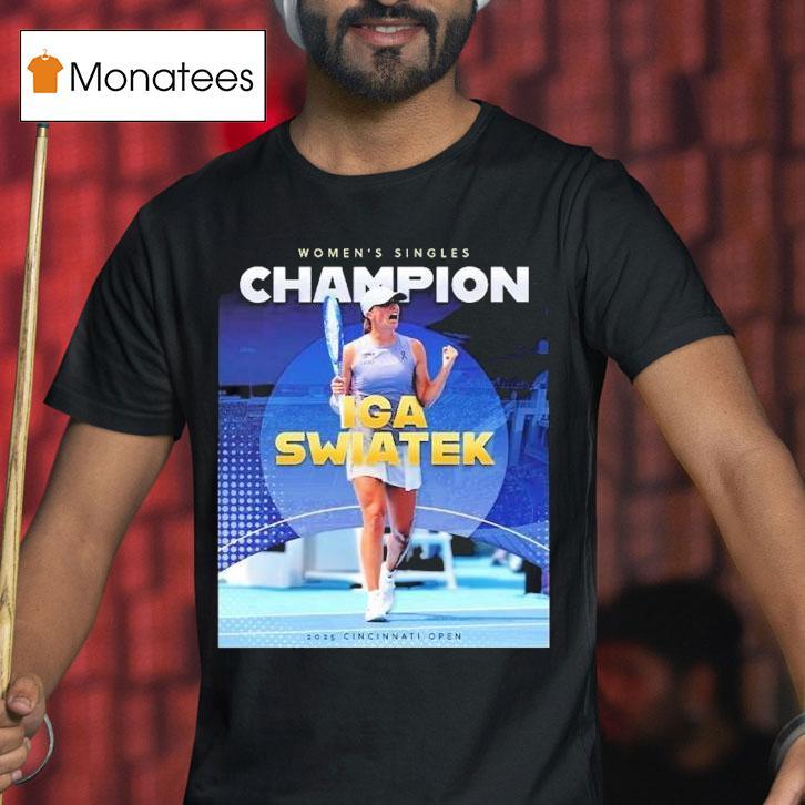 For The First Time Iga Swiatek Claimed Women Singles Champions 2025 Cincinnati Open Shirt