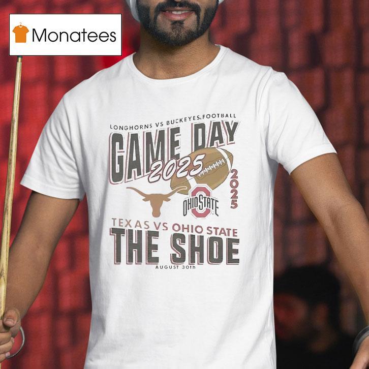 Gameday Ohio State Buckeyes Vs Texas Longhorns Football The Shoe 2025 Shirt