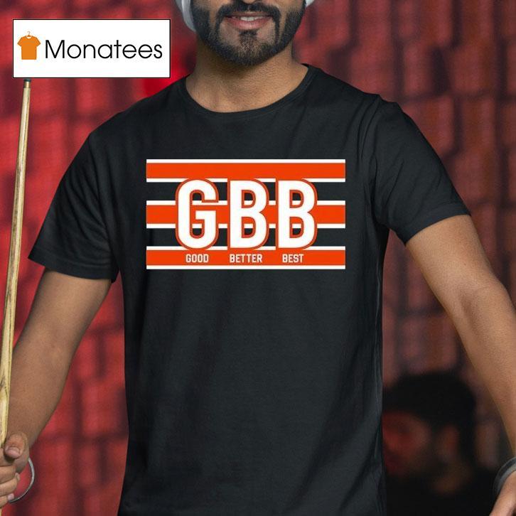 Gbb Good Better Best Chicago Bears Shirt
