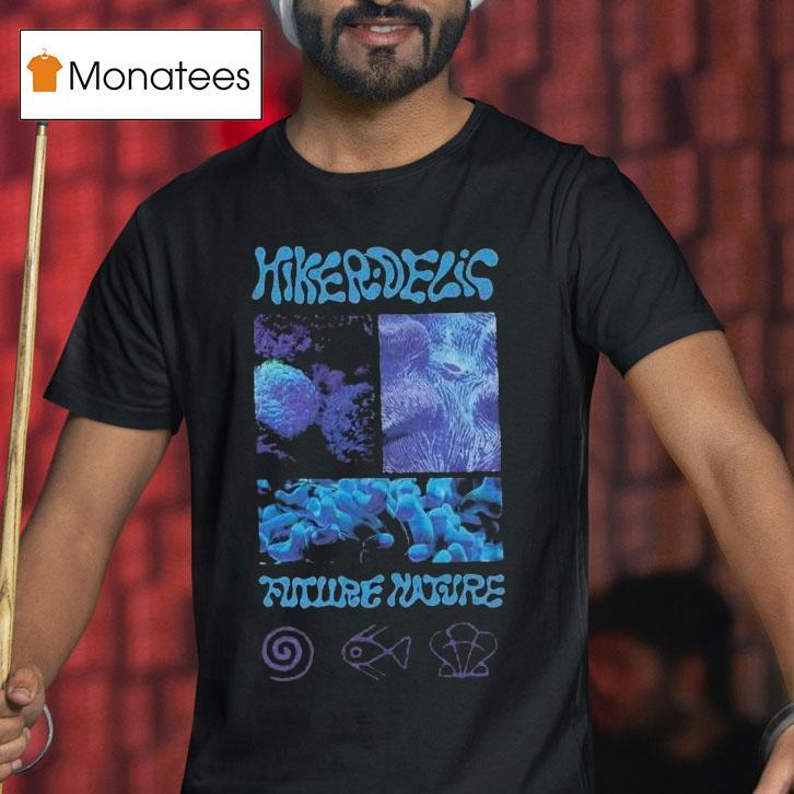 Hikerdelic Future Nature Shirt