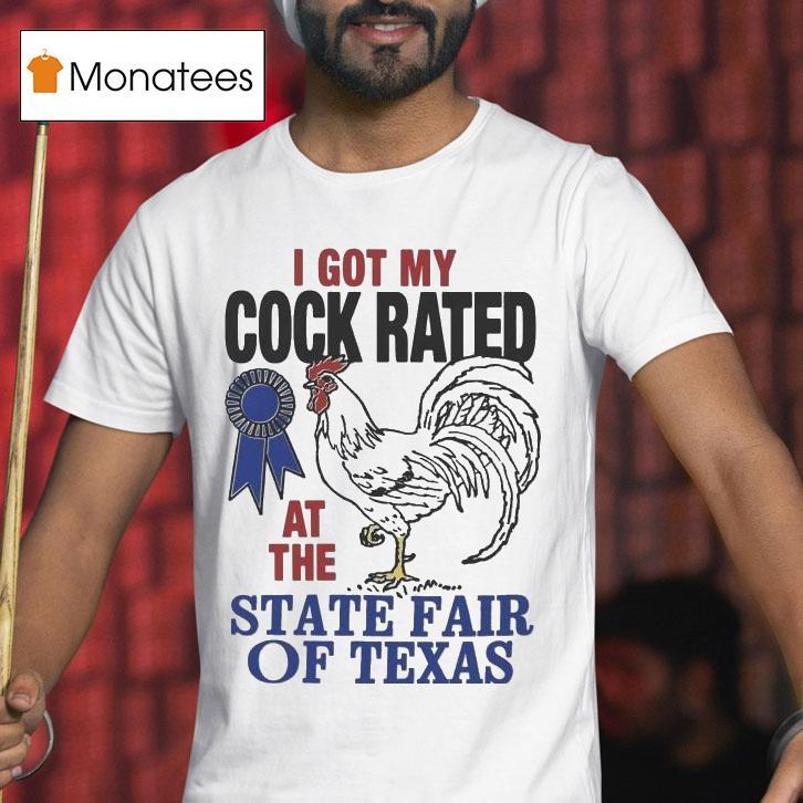 I Got My Cock Rated At The State Fair Of Texas Shirt
