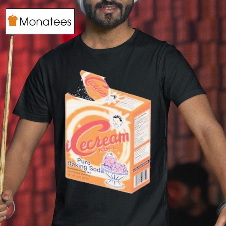 Icecream Pure Baking Soda Shirt