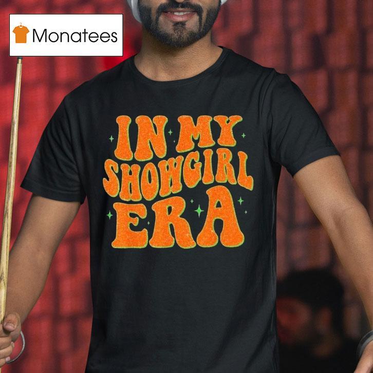 In My Showgirl Era Shirt