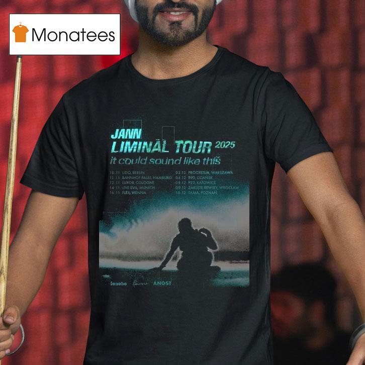 Jann Liminal Tour 2025 It Could Sound Like This 25 Shirt