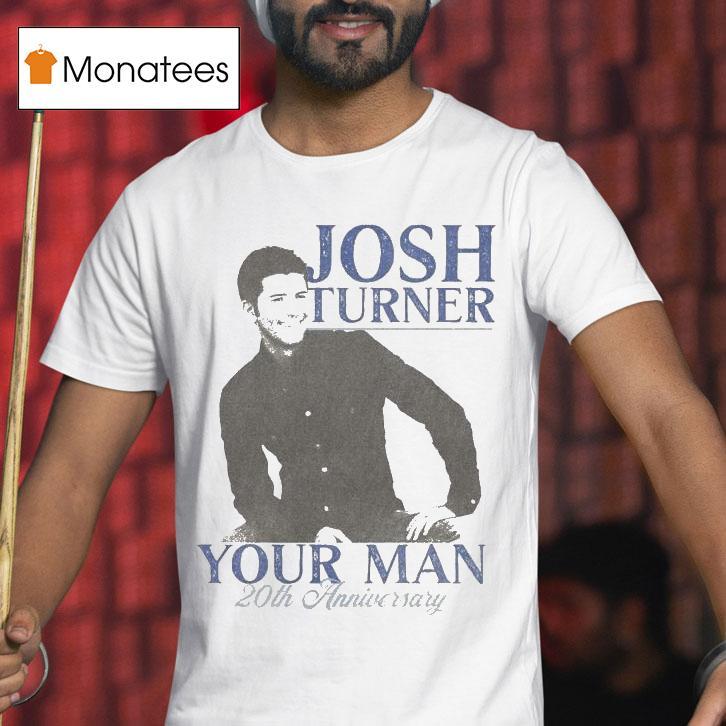 Josh Turner Your Man 20th Anniversary Shirt