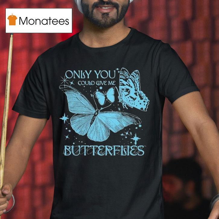Jvke Only You Could Give Me Butterflies Shirt