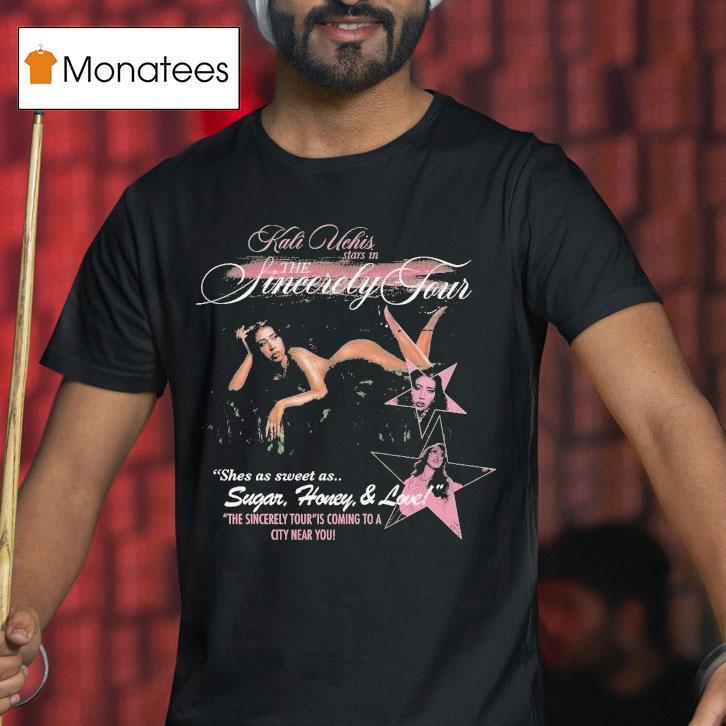 Kali Uchis Stars In The Sincerely Tour 2025 She's As Sweet As Sugar Honey And Love The Sincerely Tour Is Coming To A City Near You Shirt