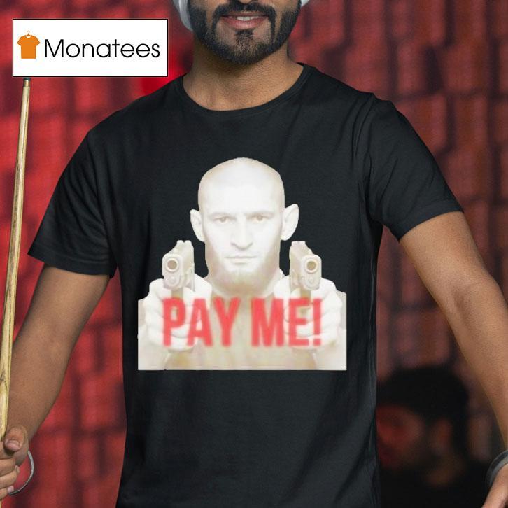 Khamzat Chimaev Gun Pay Me Shirt
