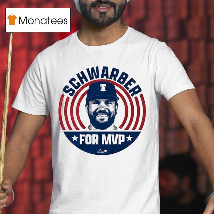 Kyle Schwarber For Mvp Philadelphia Phillies Shirt