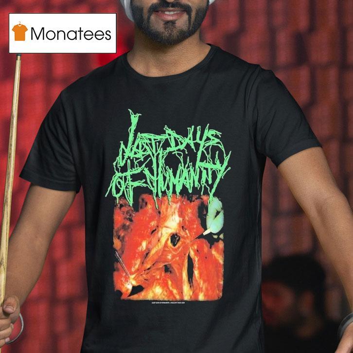 Last Days Of Humanity In Advanced Haemmorhaging Conditions Shirt