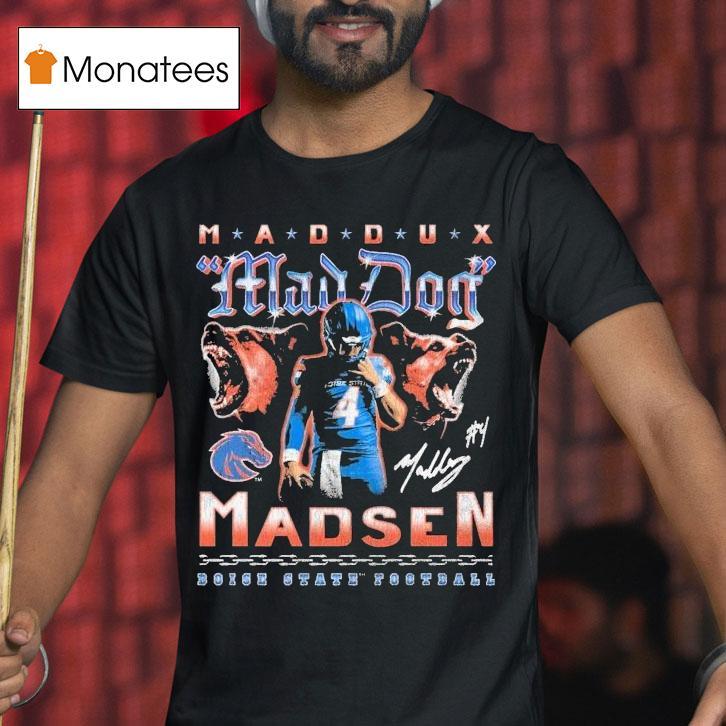 Maddux Mad Dog Madsen Boise State Broncos Shirt