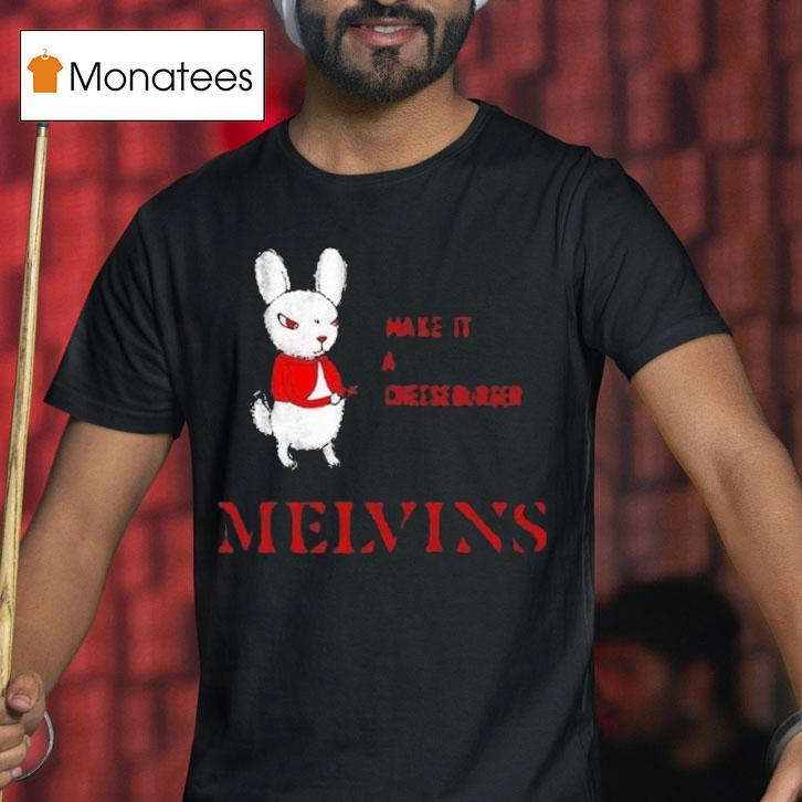 Melvins Everybody Loves Sausages Make It A Cheeseburger Shirt