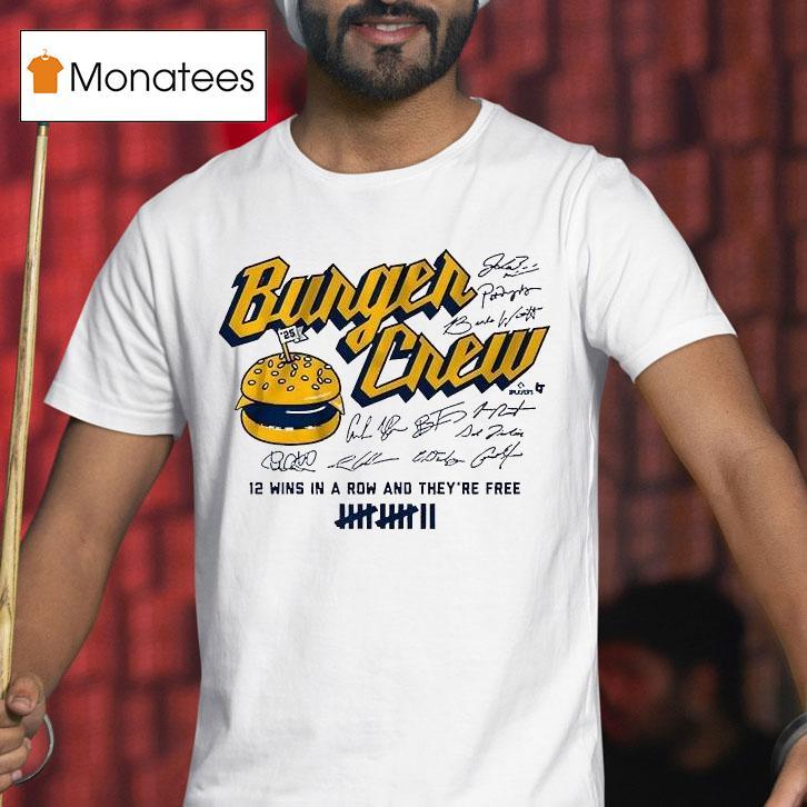 Milwaukee Brewers Burger Crew 12 Wins A Row And They're Free Signatures Shirt