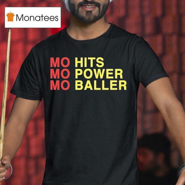 Mo Hits Mo Power Mo Baller Shirt