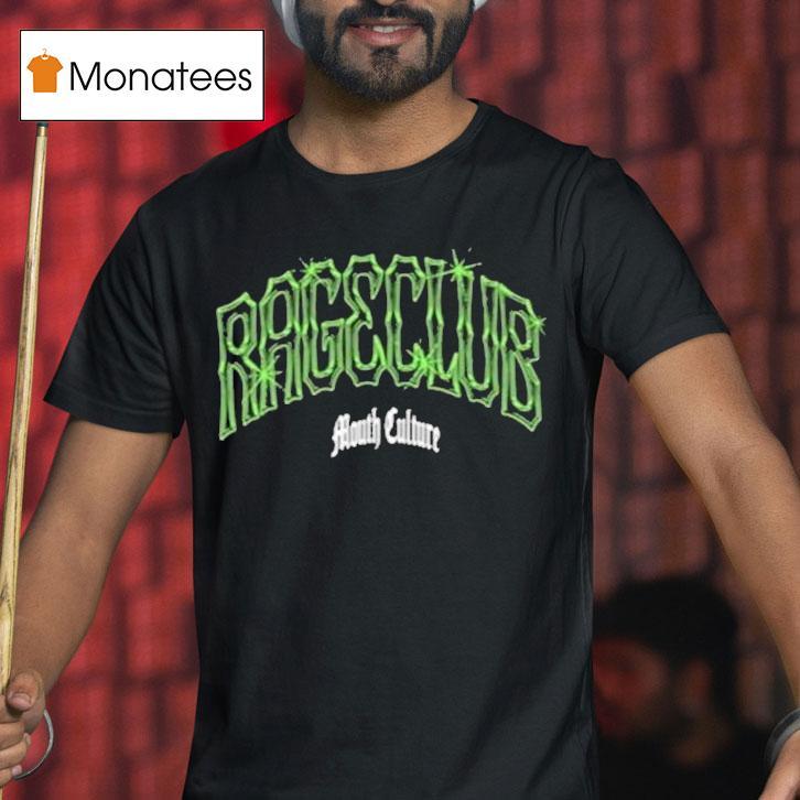 Mouth Culture Rageclub Shirt