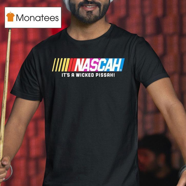 Nascah It's A Wicked Pissah Style Nascar Logo Shirt