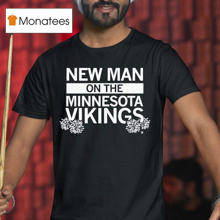 New Man On The Vikings Shirt
