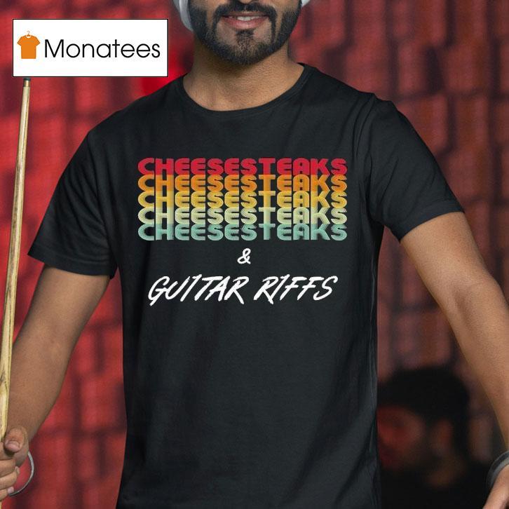 Nick Perri Cheesesteaks And Guitar Riffs Shirt