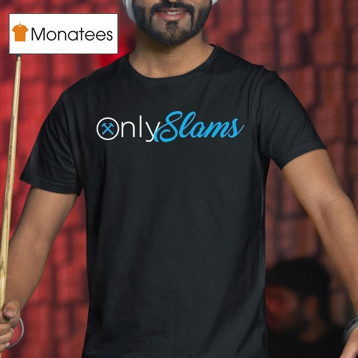 Only Slams Onlyfans Shirt