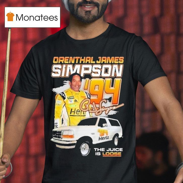 Orenthal James Simpson Oj The Juice Is Loose Racing '94 Shirt